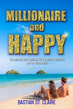 Millionaire and Happy: The lighting that enriches to the secret societies, now in your hands.