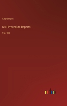 Hardcover Civil Procedure Reports: Vol. VIII Book