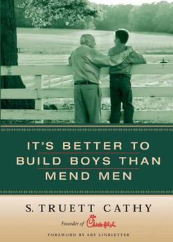 Hardcover It's Better to Build Boys Than Mend Men Book
