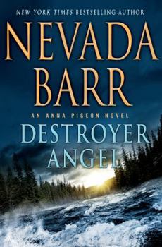 Destroyer Angel (Anna Pigeon Mysteries, Book 18): A suspenseful thriller of the American wilderness - Book #18 of the Anna Pigeon