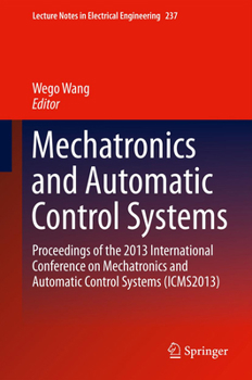 Hardcover Mechatronics and Automatic Control Systems: Proceedings of the 2013 International Conference on Mechatronics and Automatic Control Systems (Icms2013) Book