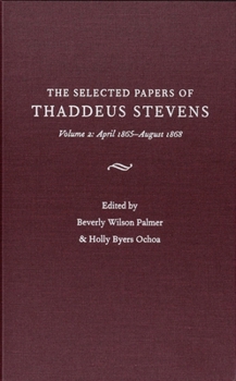 Hardcover The Papers of Thaddeus Stevens Volume 2: April 1865-August 1868 Book