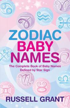 Paperback Zodiac Baby Names: The Complete Book of Baby Names Defined by Star Sign Book