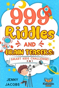 Paperback 999 Riddles and Brain Teasers: Smart Kids Challenge! Book