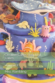 Creative Cakes Beautiful Cakes: Volume 2