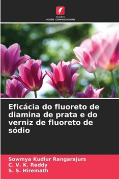 Paperback Eficácia do fluoreto de diamina de prata e do verniz de fluoreto de sódio [Portuguese] Book
