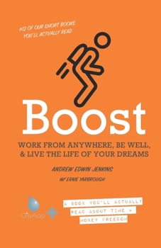 Paperback Boost: Your Vehicle to Work from Anywhere, Be Well, & Live the Life of Your Dreams Book