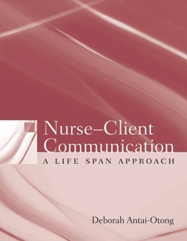 Paperback Nurse-Client Communication: A Life Span Approach: A Life Span Approach Book