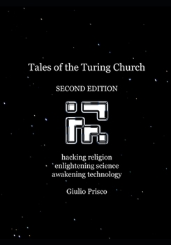 Paperback Tales of the Turing Church: Hacking religion, enlightening science, awakening technology Book