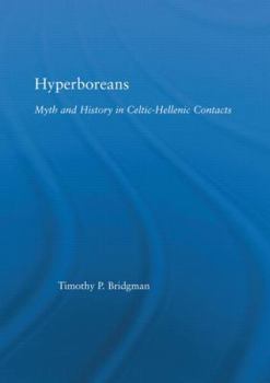 Hardcover Hyperboreans: Myth and History in Celtic-Hellenic Contacts (Studies in Classics) Book