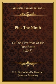 Paperback Pius The Ninth: Or The First Year Of His Pontificate (1847) Book