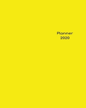 Paperback 2020 Planner Weekly & Monthly 8x10 Inch: Yellow Minimalist Clear Cover One Year Weekly and Monthly Planner + Calendar Views Book