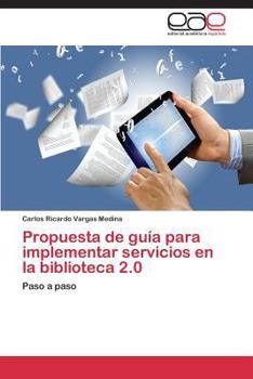 Paperback Propuesta de guía para implementar servicios en la biblioteca 2.0 [Spanish] Book