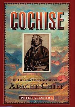 Hardcover Cochise: The Life and Times of the Great Apache Chief Book