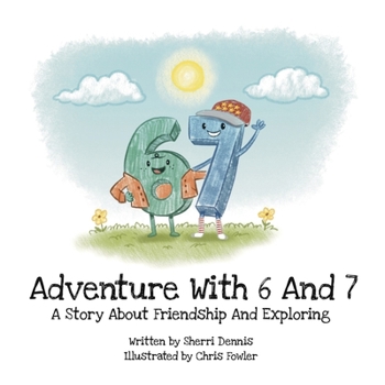Paperback Adventure with 6 and 7 - The Story about Friendship and Exploring Book