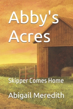 Abby's Acres: Skipper Comes Home