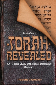 Paperback Torah Revealed: Bereshit (Genesis): An Hebraic Study of the Book of Genesis Book