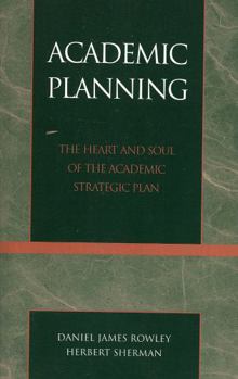 Paperback Academic Planning: The Heart and Soul of the Academic Strategic Plan Book