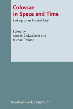 Hardcover Colossae in Space and Time: Linking to an Ancient City Book