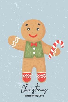 Christmas Writing Prompts: 40 Seasonal Story & Drawing Prompts Gingerbread