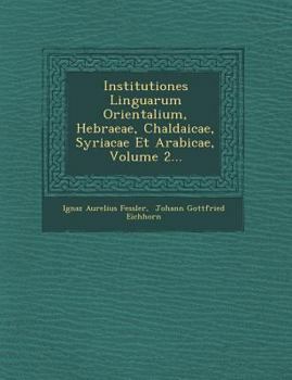 Paperback Institutiones Linguarum Orientalium, Hebraeae, Chaldaicae, Syriacae Et Arabicae, Volume 2... [Latin] Book