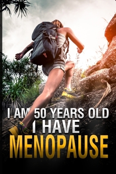 Paperback I Am 50 Years Old and I Have Menopause Book