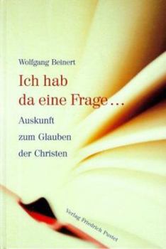 Hardcover Ich habe da eine Frage... Auskunft zum Glauben der Christen. [German] Book