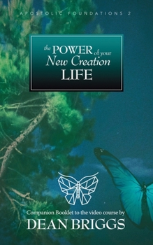Paperback The Power of Your New Creation Life: Course 2 Companion Booklet Book