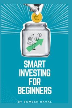 Paperback Smart Investing for Beginners: A Complete Guide to Building Wealth from Zero Book