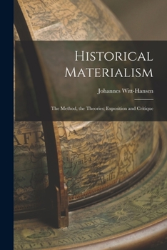 Paperback Historical Materialism: the Method, the Theories; Exposition and Critique Book