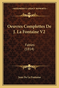 Paperback Oeuvres Complettes De J. La Fontaine V2: Fables (1814) [French] Book