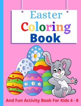 Paperback Easter Coloring Book: And Fun Activity Book For Kids 4 - 8 Book