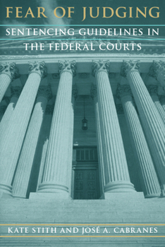 Paperback Fear of Judging: Sentencing Guidelines in the Federal Courts Book