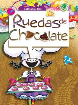 Hardcover Ruedas de Chocolate: Dulces [Spanish] Book