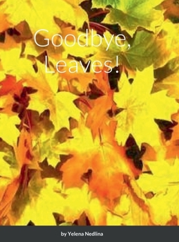 Hardcover Goodbye, Leaves! Book