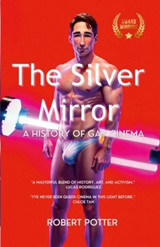 Paperback The Silver Mirror: A History of Gay Cinema, Book