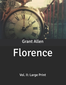 Paperback Florence: Vol. II: Large Print Book