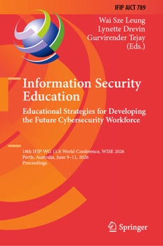 Hardcover Information Security Education: Educational Strategies for Developing the Future Cybersecurity Workforce: 18th Ifip Wg 11.8 World Conference, Wise 202 Book