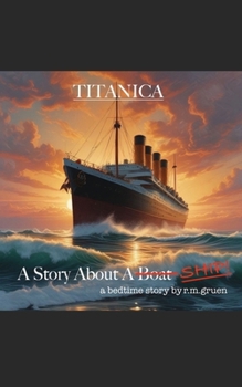 Paperback Titanica: A Story About a (Boat) - SHIP! Book