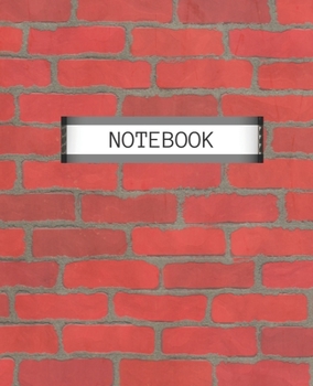 Paperback Notebook: RED BRICKS COVER DESIGN - 7.5 x 9.25" WIDE-RULED PAGES - WORKBOOK, JOURNAL, NOTEBOOK - INCLUDES BELONG TO PAGE AND CLA Book