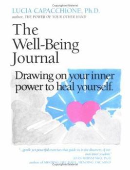 Paperback The Well-Being Journal: Drawing Upon Your Inner Power to Heal Yourself Book