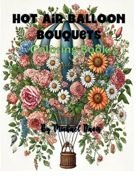 Paperback Hot Air Ballon Bouquets: Coloring Book