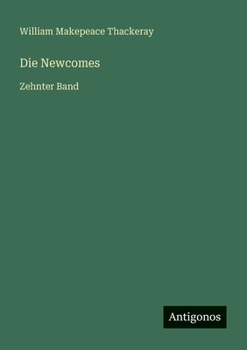 Die Newcomes: Zehnter Band