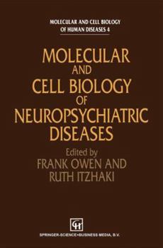 Paperback Molecular and Cell Biology of Neuropsychiatric Diseases Book