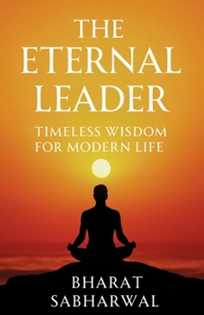Paperback The Eternal Leader: Timeless Wisdom For Modern Life Book
