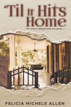 Paperback Til It Hits Home: "Oh, what a tangled web we weave..." Book