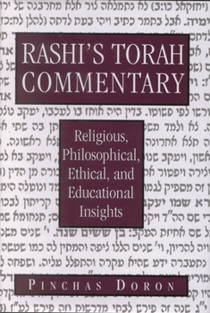 Hardcover Rashi's Torah Commentary: Religious, Philosophical, Ethical, and Educational Insights Book