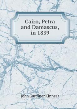 Paperback Cairo, Petra and Damascus, in 1839 Book