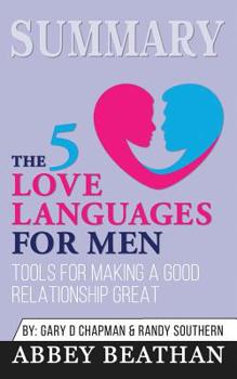 Paperback Summary of The 5 Love Languages for Men: Tools for Making a Good Relationship Great by Gary Chapman Book