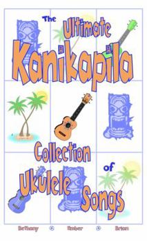 Spiral-bound The Ultimate Kanikapila Collection of Ukulele Songs Book